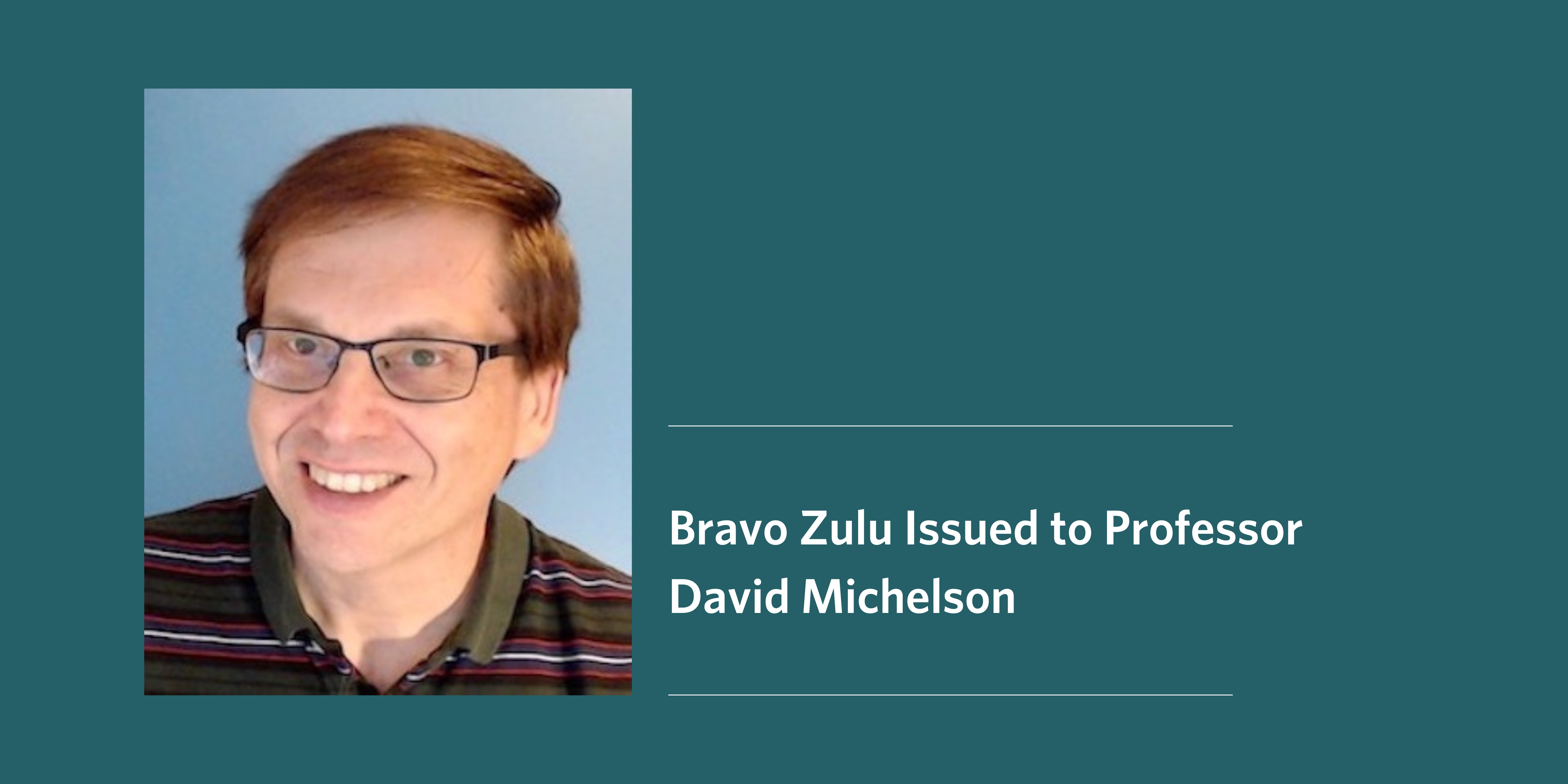 Bravo Zulu issued to Professor David Michelson